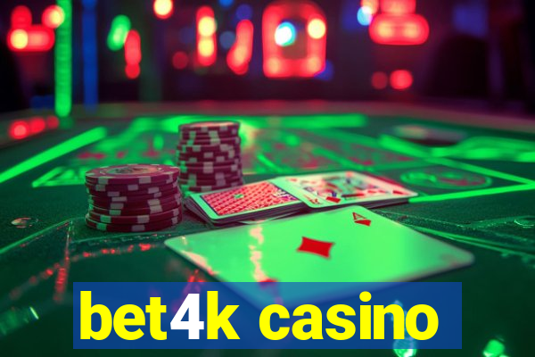 bet4k casino